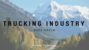 Read more about the article The Trucking Industry Goes Green?